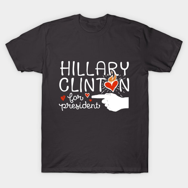 Burning Hearts Hillary for President T-Shirt by kippygo